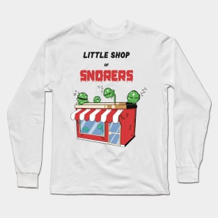 Little Shop of Snorers Long Sleeve T-Shirt